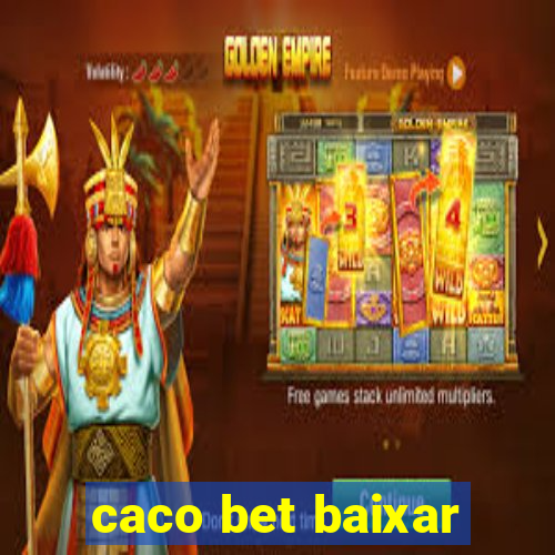 caco bet baixar